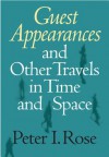 Guest Appearances & Other Travels: In Time & Space - Peter I. Rose