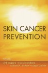 Skin Cancer Prevention - Ulrik Ringborg, Rudiger Greinert, Yvonne Brandberg, Eckhard Breitbart