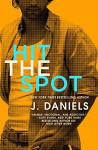 Hit the Spot (Dirty Deeds) - J. Daniels