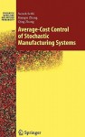 Average-Cost Control of Stochastic Manufacturing Systems - Suresh P. Sethi, Han-Qin Zhang, Qing Zhang