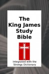 The King James Study Bible [Annotated] - Anonymous Anonymous, James Strong, William Figueroa