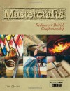 Mastercrafts: Rediscover British Craftsmanship - Tom Quinn