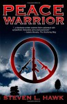 Peace Warrior - Steven L. Hawk