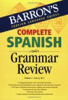 Complete Spanish Grammar Review - William C. Harvey