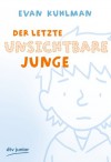 Der Letzte Unsichtbare Junge - Evan Kuhlman, J.P. Coovert, Uwe-Michael Gutzschhahn