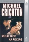 Wielki skok na pociąg - Michael Crichton