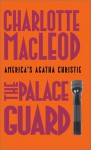 The Palace Guard (Sarah Kelling and Max Bittersohn Mystery #3) - Charlotte MacLeod