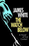 The Watch Below - James White, Rudolf Steiner