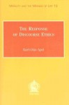 The Response Of Discourse Ethics To The Moral Challenge Of The Human Situation As Such And Especially Today: Mercier Lectures, Louvain La Neuve, March 1999 - Karl-Otto Apel