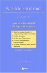 Par Delà Le Bien Et Le Mal: Avec Le Texte Intégral De La Première Partie - Friedrich Nietzsche