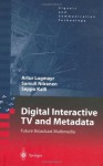 Digital Interactive TV and Metadata: Future Broadcast Multimedia (Signals and Communication Technology) - Arthur Lugmayr, Samuli Niiranen, Seppo Kalli