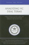 Analyzing VC Deal Terms: Leading Lawyers on Structuring Term Sheets, Developing Negotiation Strategies, and Assessing Risks - Aspatore Books