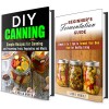 Fermentation and Canning Guide Box Set: Simple A to Z Tips to Can and Ferment Your Food for Healthy Eating (Canning and Preserving Recipes) - Laurie Mendez, Jessica Meyer