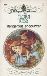 Dangerous Encounter - Flora Kidd