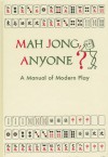 Mah Jong Anyone?: A Manual of Modern Play - Kitty Strauser, Lucille Evans