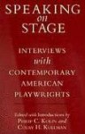 Speaking on Stage: Interviews with Contemporary American Playwrights - Philip C. Kolin, Colby H. Kullman