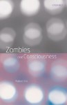 Zombies and Consciousness - Robert Kirk