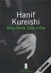 Meia-Noite Todo o Dia - Hanif Kureishi