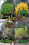 Much Ado About Nothing: The Oltion Library of Short Stories Volume 2 - Jerry Oltion
