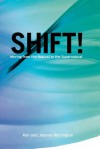 Shift: Moving from the Natural to the Supernatural - Ken and Jeanne Harrington