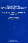 Current Topics in Developmental Biology, Volume 17: Neural Development, Part III - R. Kevin Hunt