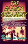 The Alaska Chicanery - Charles Borjas