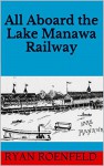 All Aboard the Lake Manawa Railway - RYan Roenfeld