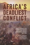 Africa's Deadliest Conflict: Media Coverage of the Humanitarian Disaster in the Congo and the United Nations Response, 1997-2008 - Walter C. Soderlund, E. Donald Briggs, Tom Pierre Najem