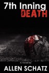 7th Inning Death - Allen Schatz