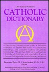 Our Sunday Visitor's Catholic Dictionary - Peter M.J. Stravinskas