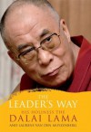 The Leader's Way: Business, Buddhism and Happiness in an Interconnected World - Laurens van den Muyzenberg, HRH the Dalai Lama