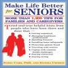 Make Life Better for Seniors: More Than 1,200 Tips for Families and Caregivers - Sandra Choron, Sasha Carr