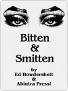 Bitten and Smitten - Ed Howdershelt