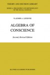 Algebra of Conscience - Vladimir A. Lefebvre