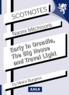 Naomi Mitchison's Early in Orcadia, The Big House and Travel Light: WITH The Big House, and Travel Light (Scotnotes Study Guides) - Moira Burgess