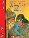 L'enfant Bleu - Jean-Marc Ligny