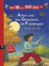 Erst ich ein Stück, dann du - Anton und das Geheimnis im Finsterwald: Band 18 (German Edition) - Patricia Schröder, Pia Eisenbarth