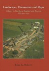 Landscapes, Documents and Maps: Villages in Northern England and Beyond, Ad 900-1250 - Brian K. Roberts