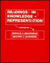 Readings in Knowledge Representation - Ronald J. Brachman, Hector J. Levesque