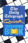 The Daily Telegraph Quick Crossword Book 31 - Telegraph Group Limited