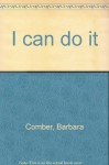 I can do it - Barbara Comber