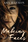 Making Faces - Amy Harmon