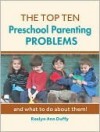 The Top Ten Parenting Preschool Problems - Roslyn Duffy