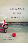 A Chance in the World: An Orphan Boy, A Mysterious Past, and How He Found a Place Called Home - Steve Pemberton