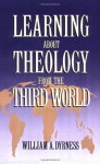 Learning about Theology from the Third World - William A. Dyrness