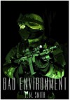 Bad Environment (Agent Juliet #3) - E. M. Smith