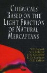 Chemicals Based on the Light Fraction of Natural Mercaptans - K. D. Korenev, Gennadii Efremovich Zaikov, K. D. Korenev