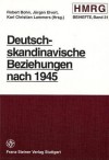 Deutsch-skandinavische Beziehungen nach 1945 - Robert Bohn, Jürgen Elvert, Karl-Christian Lammers