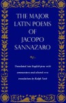 The Major Latin Poems of Jacopo Sannazaro - Ralph Nash