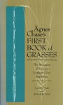 Agnes Chase's First Book of Grasses: The Structure of Grasses Explained for Beginners - Agnes Chase, Lynn G. Clark, Richard W. Pohl